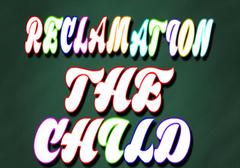Reclamation The Child