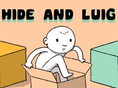 Hide and Luig