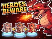 HEROES BEWARE
