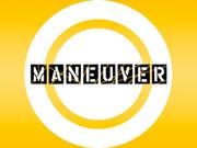MANEUVER