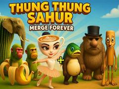 Thung Thung Sahur Merge Forever