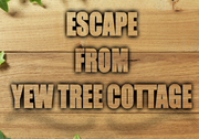 Escape from Yew Tree Cottage