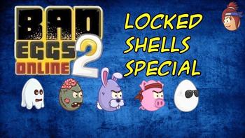 Bad Eggs Online 2 ~ Locked Shells Special 