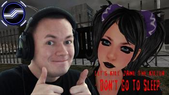 Let's Kill Jane The Killer (Don't Go To Sleep) 