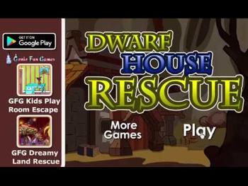 GFG Dwarf House Rescue 