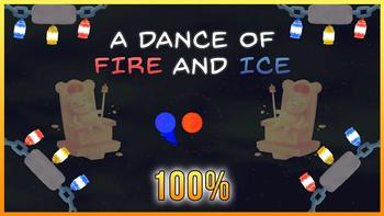 A Dance of Fire and Ice - 100% 