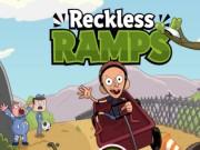 Reckless Ramps