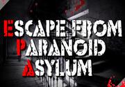 Escape From Paronoid Asylum