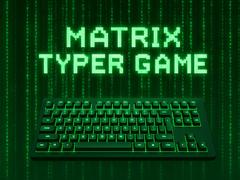 Matrix Typer