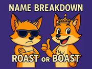 Name Breakdown Roast Or Boast