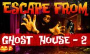Escape From Ghost House - 2